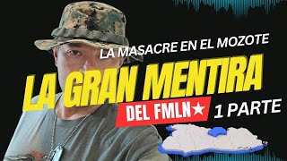 LA GRAN MENTIRA DE LA MASACRE EN EL MOZOTE 1PARTE [upl. by Frick]