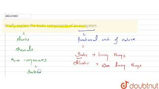 Briefly explain the biotic components of an ecosystem   CLASS 12  ECOSYSTEM  BIOLOGY  Dou [upl. by Inan]