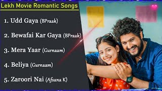 LEKH MOVIE JUKEBOX  B Praak  Janni  Gurnaam Bhullar  Tania  Romantic Punjabi Songs 2024 [upl. by Mlehliw]