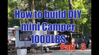 How to build a mini camper trailer P2 [upl. by Arriat]