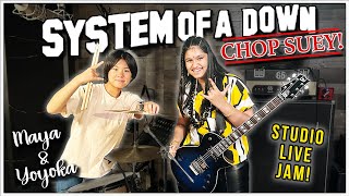 System Of A Down  Chop Suey  Maya amp Yoyoka Live Studio Jam [upl. by Htir]