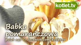 Babka pomarańczowa przepis  KOTLETTV [upl. by Annatsirhc]