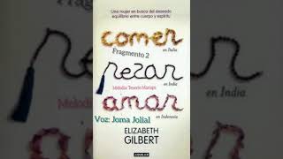 Fragmento 2 del libro quotComer rezar amarquot de Elizabeth Gilbert [upl. by Annahoj]