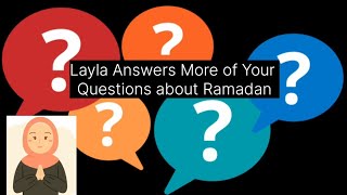 Layla Answers More of Your Questions about Ramadan [upl. by Woolson]