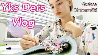 YKS DERS VLOG⭐️OKUL SONRASI NASIL ÇALIŞIYORUMMatematik [upl. by Ahterahs]