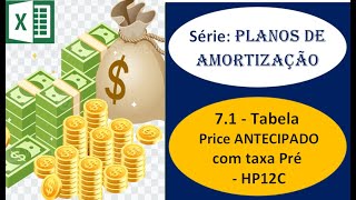 Série PLANOS DE AMORTIZAÇÃO  71 TABELA PRICE ANTECIPADA com HP12C [upl. by Roxi]