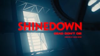 Shinedown  Dead Dont Die Official Video [upl. by Leiruh]