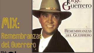 JORGE GUERRERO  MIX Remembranzas Dj Romer Pinto [upl. by Ennaecarg]