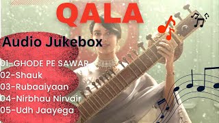 Qala Songs  Audio Jukebox  Amit Trivedi  All Songs  ghodey pe sawaarshauk phero na najariya [upl. by Radferd]