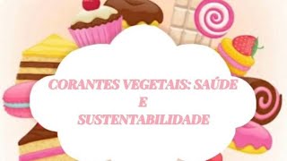 CORANTES VEGETAIS SAÚDE E SUSTENTABILIDADE 2024 [upl. by Eeryk114]