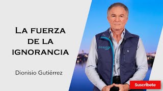 327 Dionisio Gutiérrez La fuerza de la ignorancia Razón de Estado con Dionisio Gutiérrez [upl. by Ennaitsirhc]