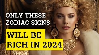 Lucky zodiac signs that will be rich in 2024 💰 [upl. by Sacrod480]