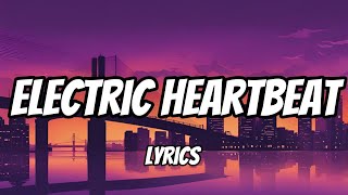 Electric Heartbeat Lyrics [upl. by Gnod]