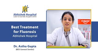 Best Treatment for Fluorosis  Dr Astha Gupta  Abhishek Hospital [upl. by Bolten]