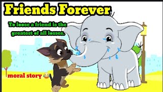 Friends Forever 🐘🐕  English Stories for Childrens  Moral Stories for kids  Short Story [upl. by Dier]