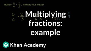 Multiplying two fractions example  Fractions  PreAlgebra  Khan Academy [upl. by Ggerc]