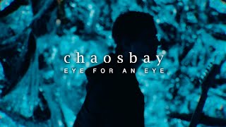 CHAOSBAY  EYE FOR AN EYE Official video [upl. by Barbarese]