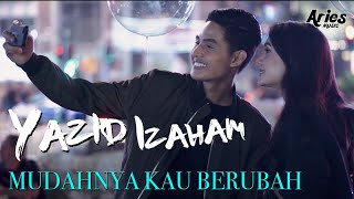 Yazid Izaham  Mudahnya Kau Berubah Official Music Video with Lyric [upl. by Annaili]