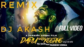 Daru Aale Keerhe Tej Sahi Parmish Verma Remix Dj Akash [upl. by Caine]