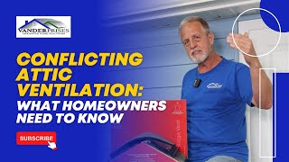 Conflicting Attic Ventilation What Homeowners Need to Know  Vanderprises [upl. by Marcus435]