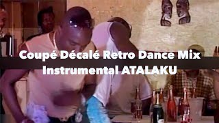 Coupé Décalé Retro  Dance Mix  Instrumental  ATALAKU [upl. by Nilknarf]