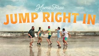 Home Free  Jump Right In Home Frees Version [upl. by Ailed]