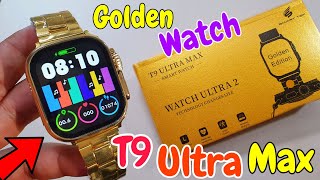 T9 Ultra max Smartwatch  Ultra Gold Smartwatch  24k gold Ultra edition  Apple watch gold Ultra [upl. by Nahtanaj]