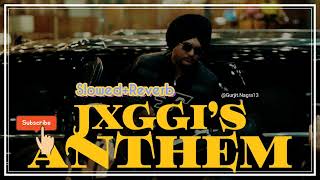 Anthem SlowedReverb Jxggi Latest Punjabi Song 2024 [upl. by Everick]