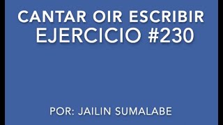 Cantar Oir Escribir  ejercicio 230 [upl. by Curtice]