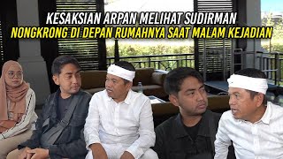 KESAKSIAN ARPAN MELIHAT SUDIRMAN SAAT MALAM KEJADIAN NONGKRONG DI DEPAN RUMAHNYA [upl. by Ahsian250]