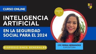 Disposiciones Generales  Inteligencia Artificial en la Seguridad Social para el 2024 Parte 3 [upl. by Clara]