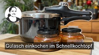 Gulasch im Schnellkochtopf einkochen amp im Wasserbad  Haltbarkeitstest inklusive 😃 [upl. by Oirevas]