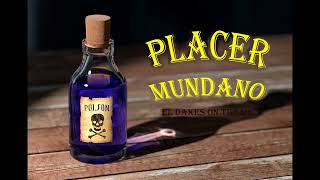 El Dakes  Placer Mundano [upl. by Kinny]