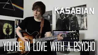 Youre In Love With A Psycho  Kasabian Cover [upl. by Akira]