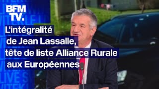 Lintégralité de Jean Lassalle tête de liste Alliance Rurale aux élections européennes [upl. by Huei449]