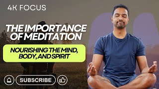 The Importance of Meditation  Nourishing the Mind Body and Spirit [upl. by Leumas]