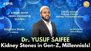 Save Your Kindeys Kidney Stones in GenZ Millenials  Dr Yusuf Saifee  EP15  Urology Podcast [upl. by Gillman]