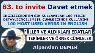 83 TO INVITE  Fiili Detaylı İncelemesi Edatlar Terimler Deyimler Cümleler Cümle Tercümeleri [upl. by Adnohr863]