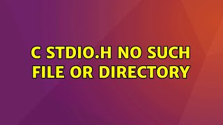 Ubuntu C stdioh no such file or directory 2 Solutions [upl. by Hedda938]