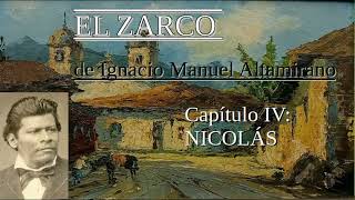 EL ZARCO de Ignacio Manuel Altamirano Capítulo 4 NICOLAS elzarco ignaciomanuelaltamirano [upl. by Repsaj]