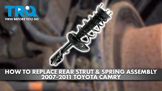 How to Replace Rear Strut amp Spring Assemblies 20072011 Toyota Camry [upl. by Roid]