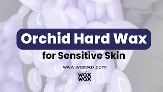 Orchid Hard Wax for Sensitive Skin Gentle Waxing for Delicate Areas  Wax Wax [upl. by Imerej]