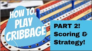 How To Play Cribbage  LESSON 2  Scoring and Basic Strategy [upl. by Ardnak541]