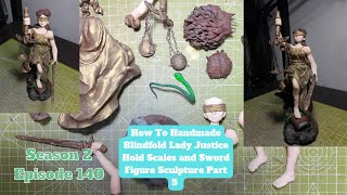 How To Handmade Blindfold Lady Justice Hold Scales and Sword Figure Sculpture Part 5 S2 140 [upl. by Aniat]