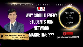 Why should every students join Network marketing   Mr KUNDAN KUMAR  EDD  DXN RVC [upl. by Gerhardine722]