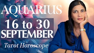 AQUARIUS Tarot reading from 16 to 30 September 2024 [upl. by Ak529]