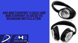 AHG Bose QC2 and QC15 V2 Headband Installation [upl. by Annie786]