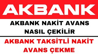 Akbank Nakit Avans Nasıl Çekilir  Akbank Taksitli Nakit Avans Nasıl Çekilir [upl. by Nosyerg]