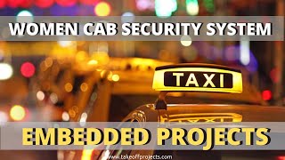 Women Cab Security System  Embedded Systems Mini Projects For ECE [upl. by Gallard455]