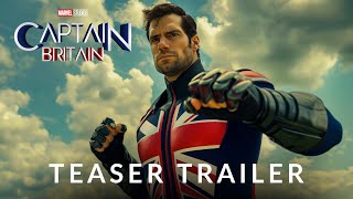 Captain Britain 2025  Teaser Trailer  Henry Cavill [upl. by Perrine]